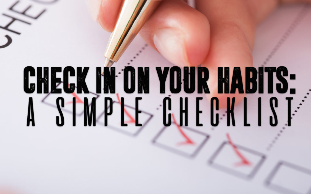 Check In on Your Habits: A Simple Checklist