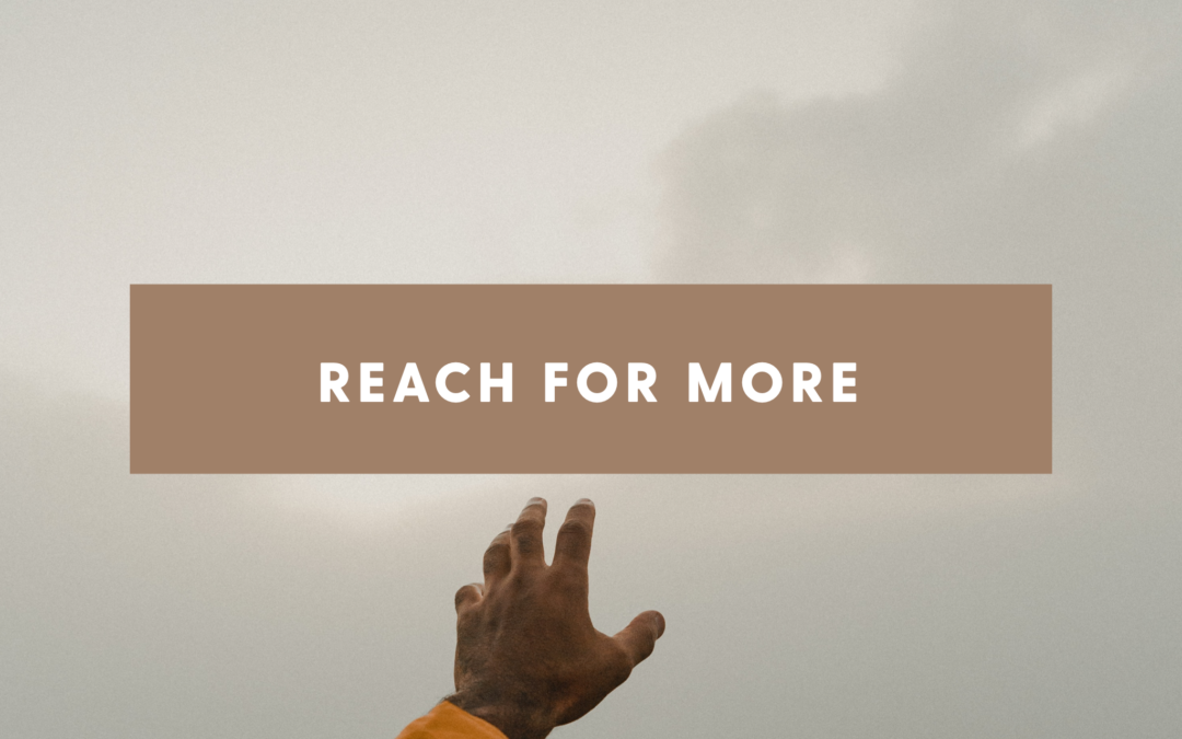 Reach For More: Influence, Disciple, Impact