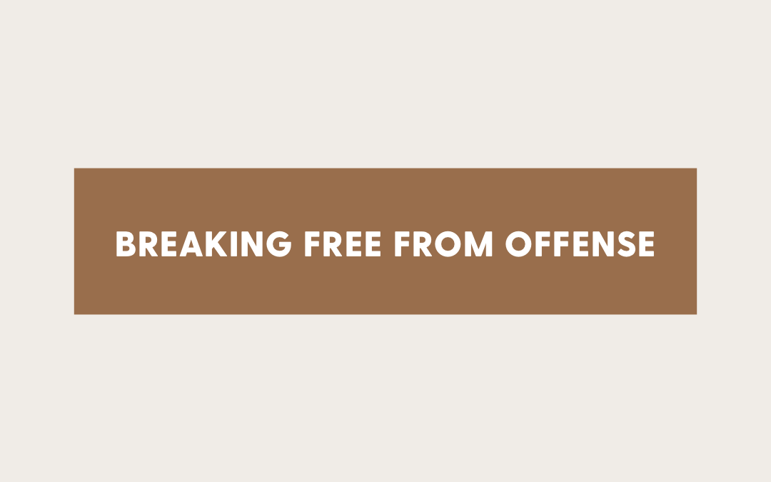 Breaking Free From Offense
