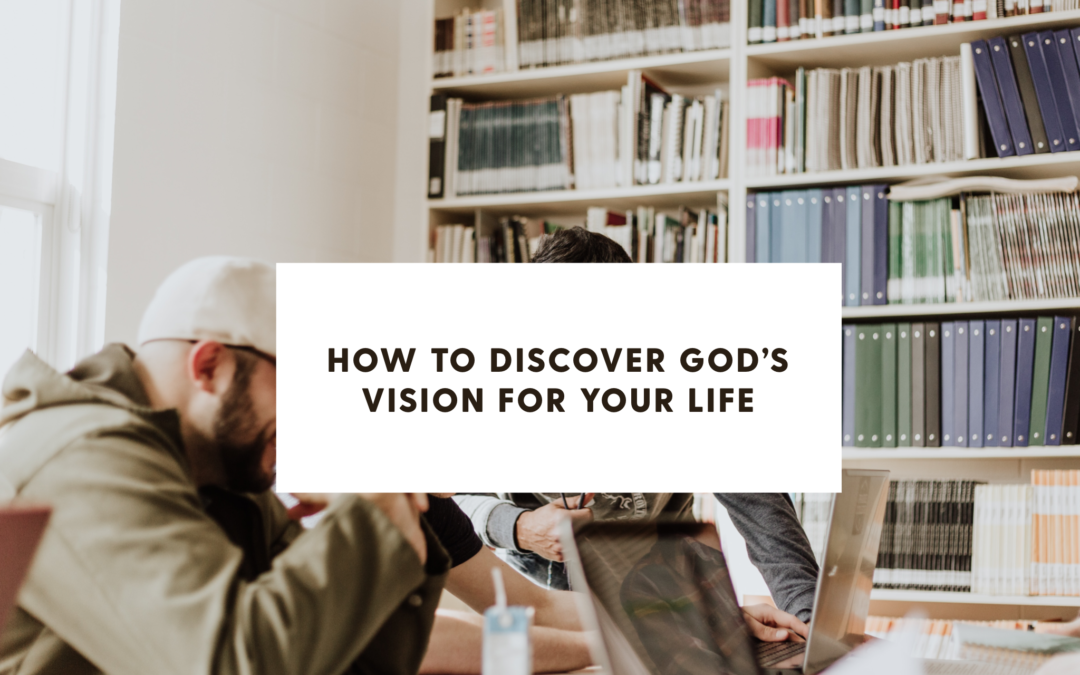How To Discover God’s Vision For Your Life: Overcoming Obstacles