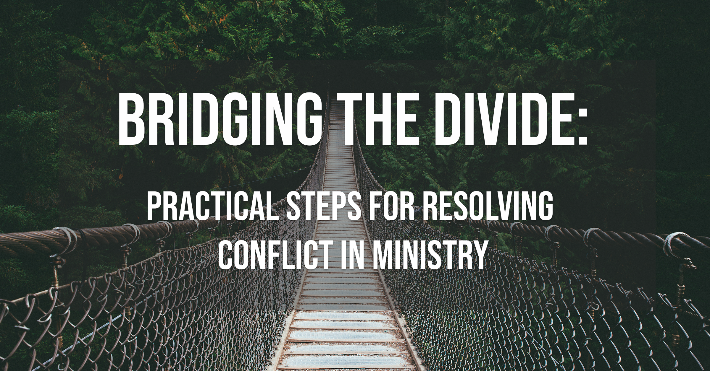 Resolving Addreses Bridging the Divide: Practical Steps for Resolving Conflict in Ministry ...